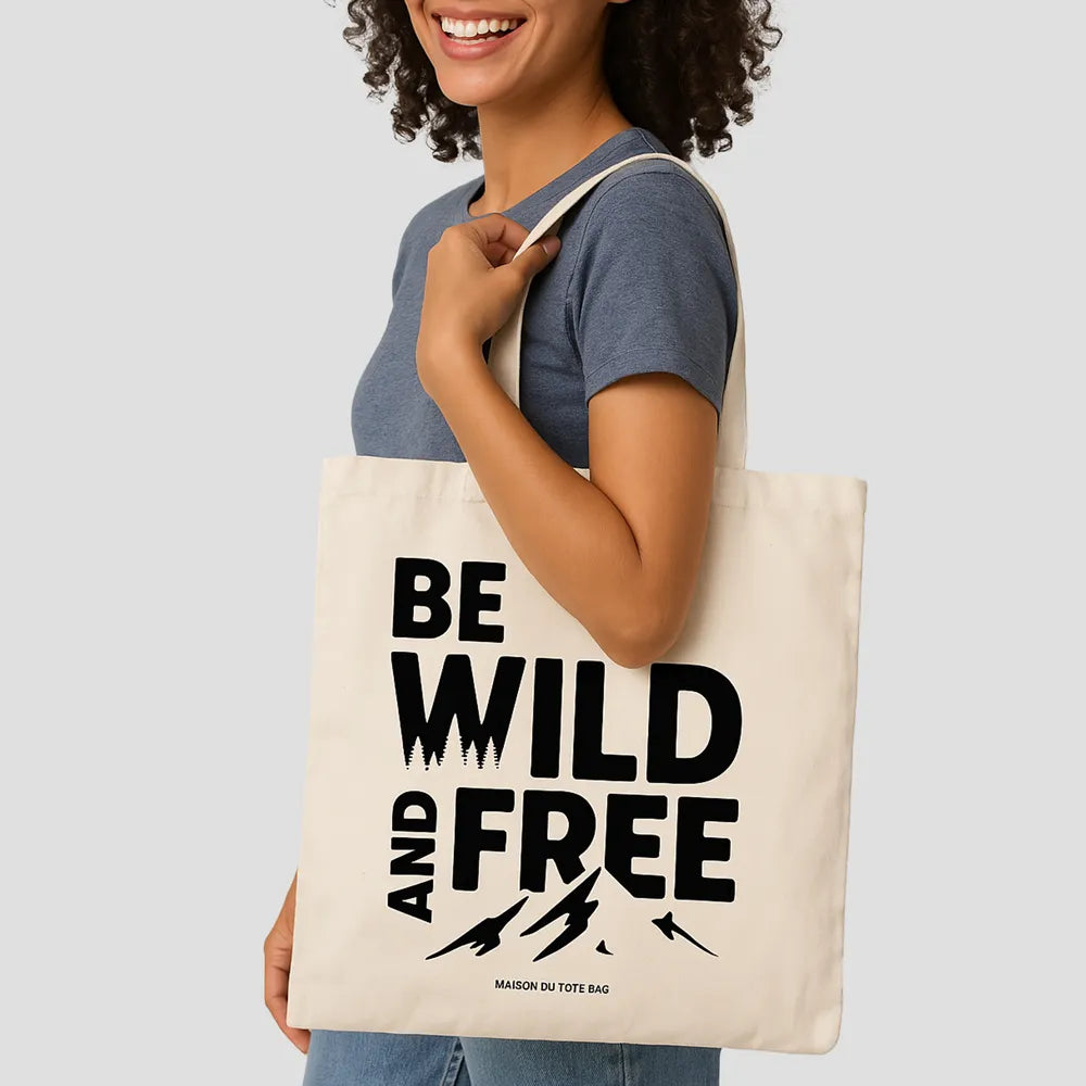 Tote Bag Be Wild and Free